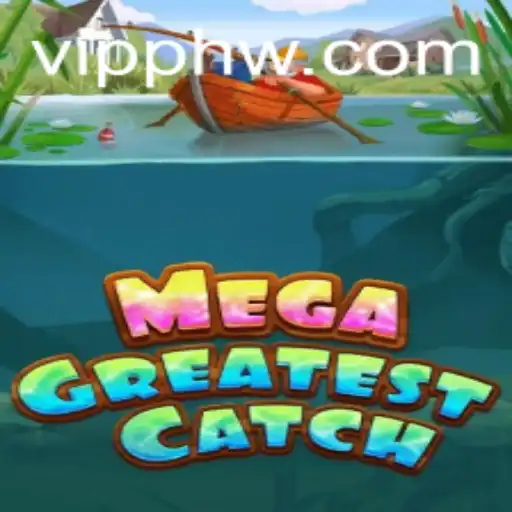 Dive into the Exciting World of MegaGreatestCatch