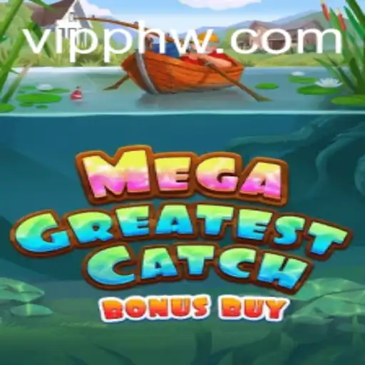 Discover the Excitement of MegaGreatestCatchBonusBuy: A Must-Play for VIP PH Enthusiasts