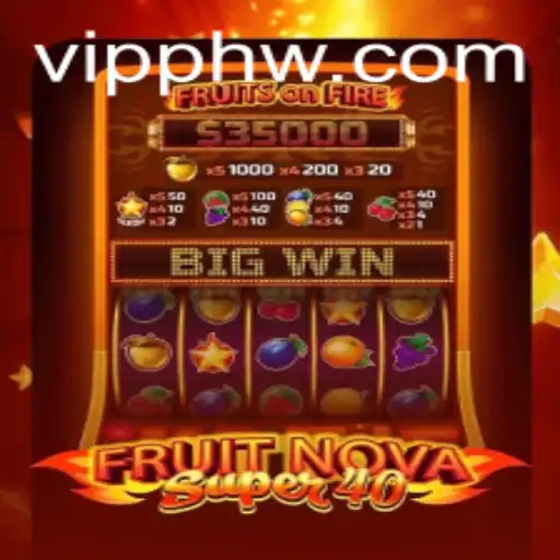 Discover the Excitement of FruitNovaSuper40: A Thrilling Gaming Experience